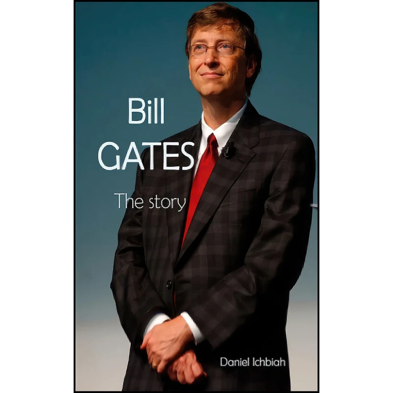 کتاب Bill Gates - The Story اثر جمعي از نويسندگان انتشارات بله