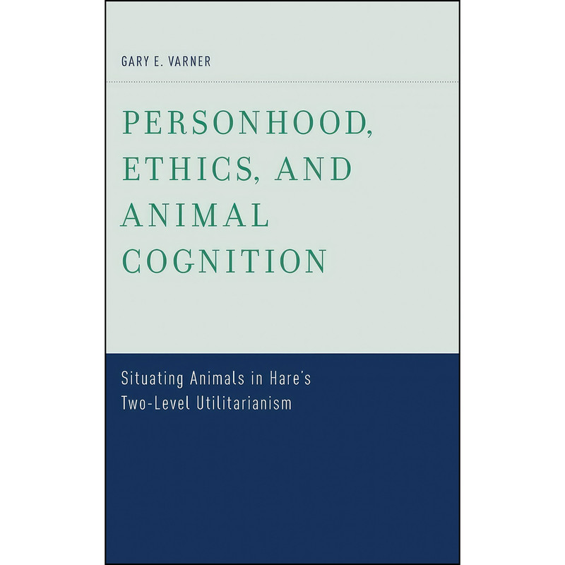 کتاب Personhood, Ethics, and Animal Cognition اثر Gary E. Varner انتشارات Oxford University Press