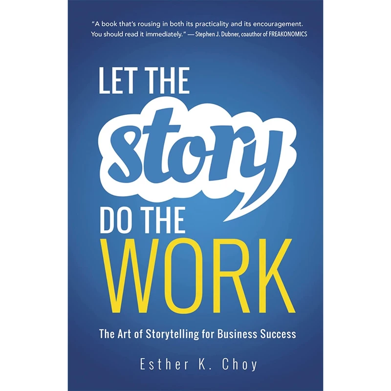 کتاب Let the Story Do the Work اثر Esther K. Choy انتشارات AMACOM