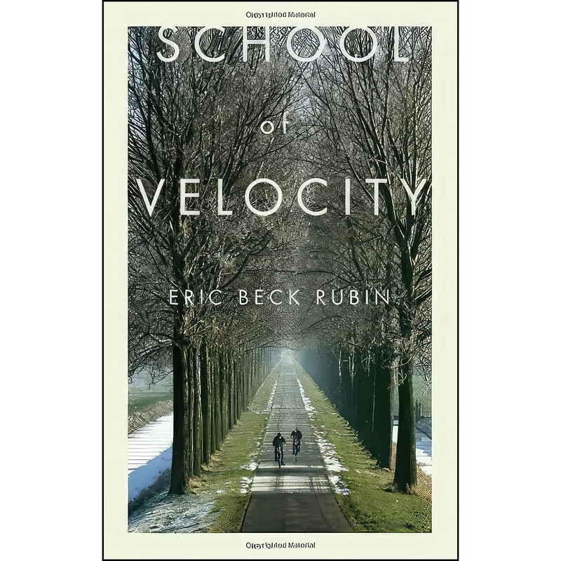 کتاب School of Velocity اثر Eric Beck Rubin انتشارات Doubleday Canada