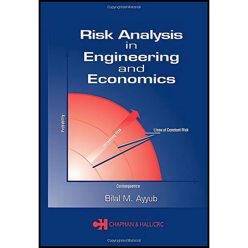 کتاب Risk Analysis in Engineering and Economics اثر Bilal M. Ayyub انتشارات Chapman and Hall/CRC