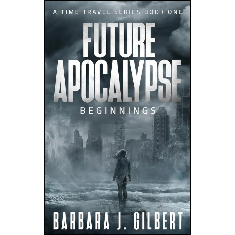 کتاب Future Apocalypse اثر Barbara J. Gilbert انتشارات Barbara J. Gilbert