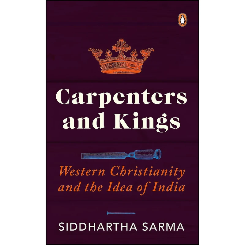 کتاب Carpenters and Kings اثر Siddhartha Sarma انتشارات India Hamish Hamilton