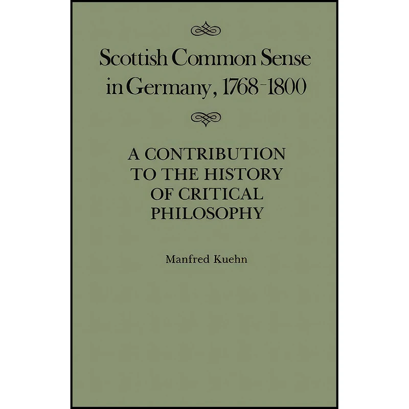 کتاب Scottish Common Sense in Germany, 1768-1800 اثر Manfred Kuehn انتشارات McGill-Queens University Press