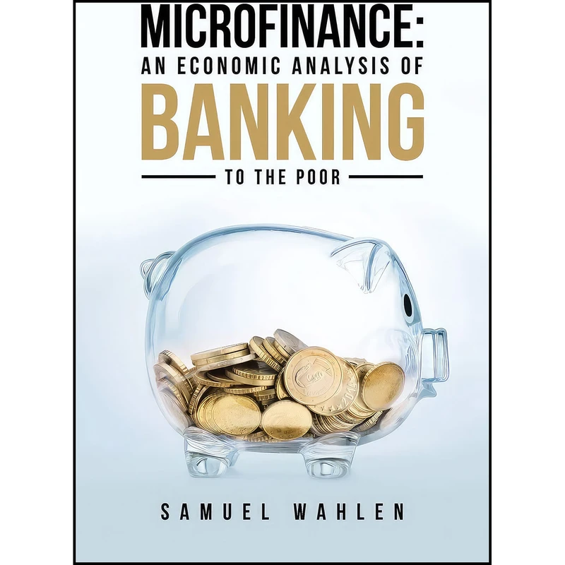 کتاب Microfinance اثر Samuel Wahlen انتشارات ArchwayPublishing