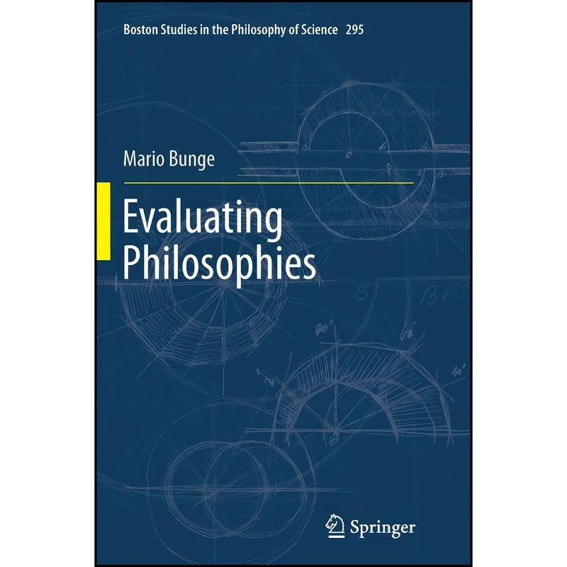 کتاب Evaluating Philosophies  اثر Mario Bunge انتشارات Springer
