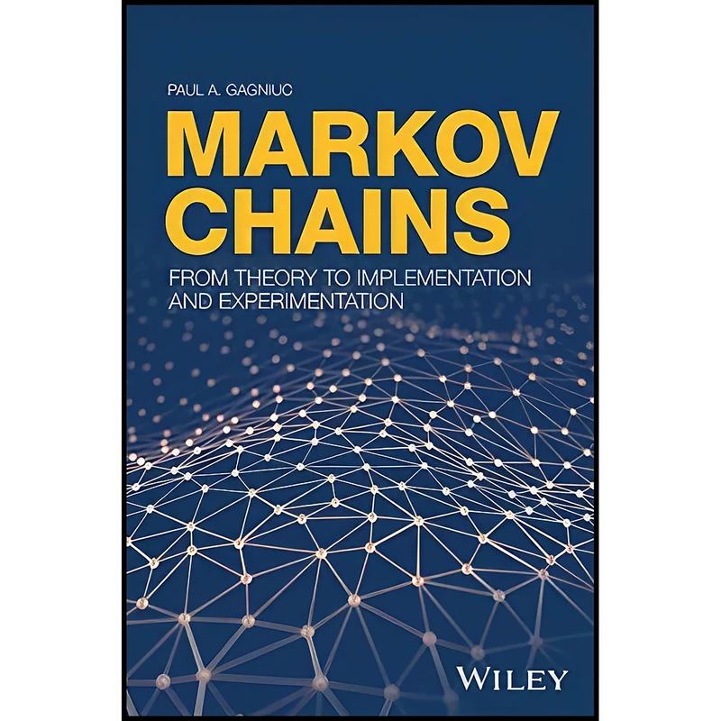 کتاب Markov Chains اثر Paul A. Gagniuc انتشارات Wiley