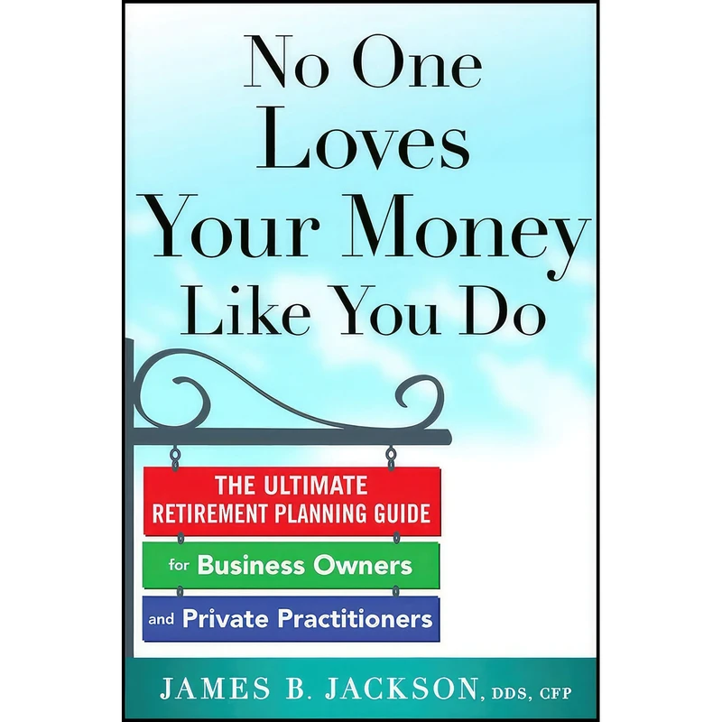 کتاب No One Loves Your Money Like You Do اثر James B. Jackson انتشارات McGraw Hill
