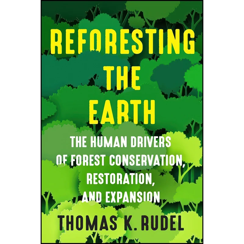 کتاب Reforesting the Earth اثر Thomas K. Rudel انتشارات Columbia University Press