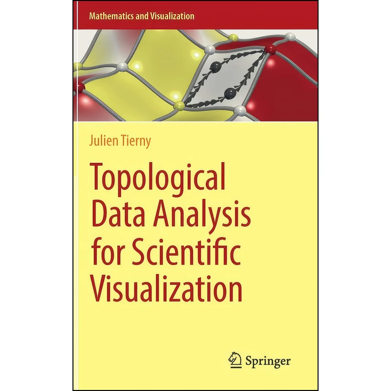 کتاب Topological Data Analysis for Scientific Visualization اثر Julien Tierny انتشارات Springer