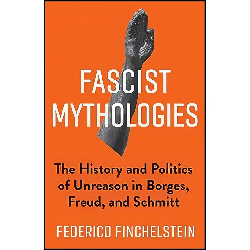 کتاب Fascist Mythologies اثر Federico Finchelstein انتشارات Columbia University Press