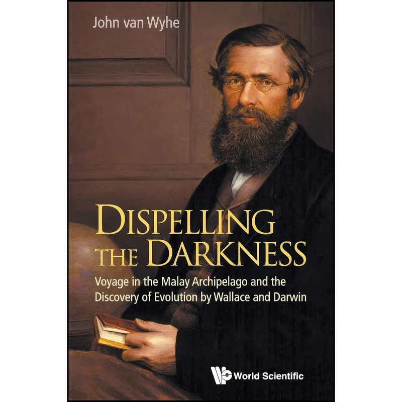 کتاب Dispelling the Darkness اثر John van Wyhe انتشارات World Scientific Publishing Company