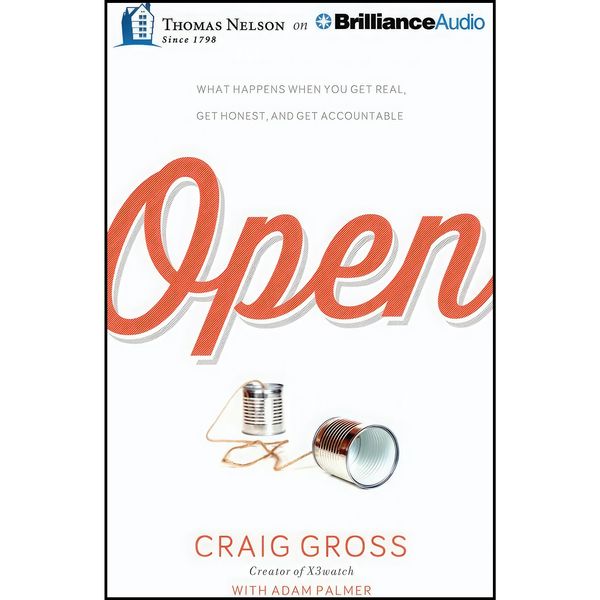 کتاب Open اثر Craig Gross and Adam Palmer and Van Tracy انتشارات Thomas Nelson on Brilliance Audio