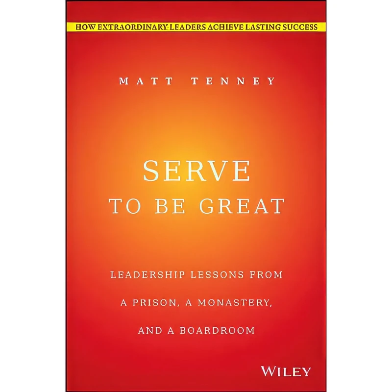 کتاب Serve to Be Great اثر Matt Tenney and Jon Gordon انتشارات Wiley