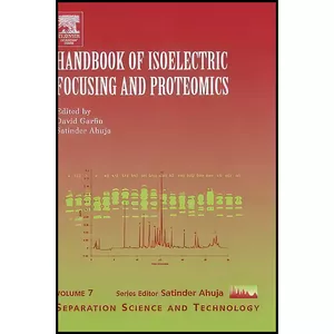 کتاب Handbook of Isoelectric Focusing and Proteomics  اثر David Garfin and Satinder Ahuja انتشارات Academic Press