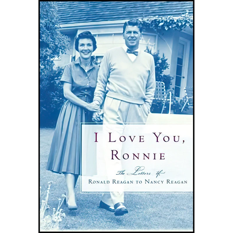 کتاب I Love You, Ronnie اثر Nancy Reagan and Ronald Reagan انتشارات Random House