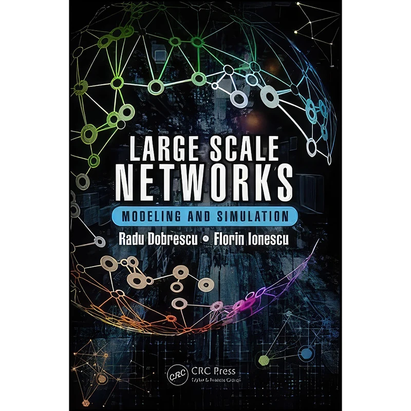 کتاب Large Scale Networks اثر Radu Dobrescu and Florin Ionescu انتشارات CRC Press
