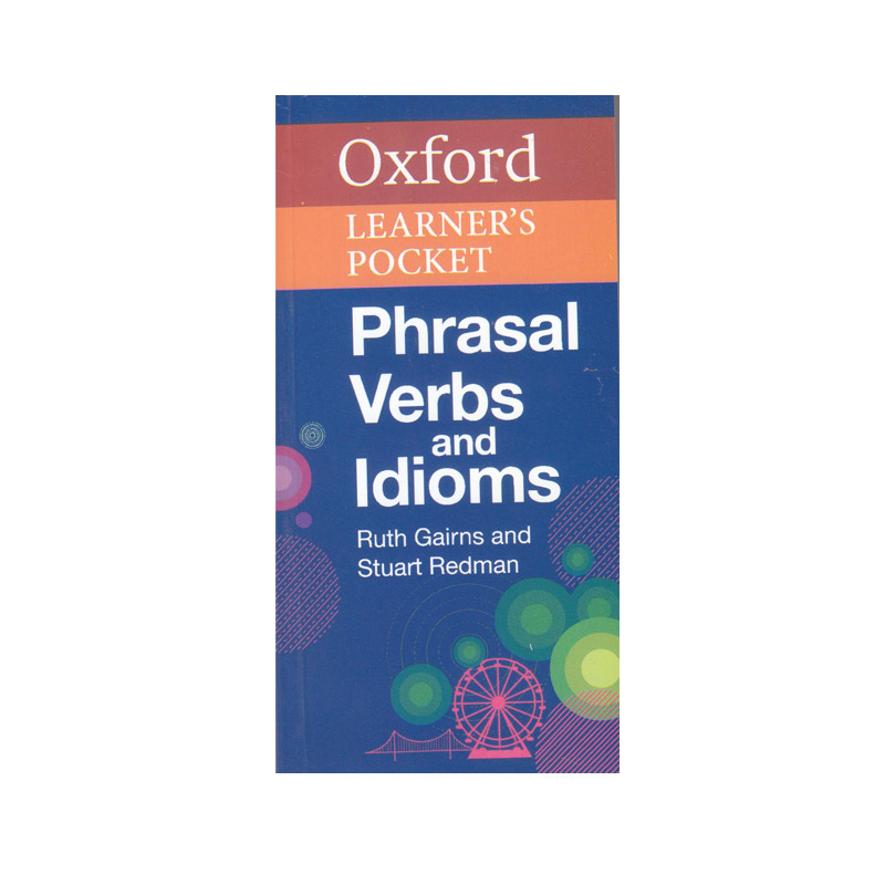 کتاب Oxford Learners Pocket Phrasal Verb and Idioms اثر جمعی از نویسندگان انتشارات Oxford
