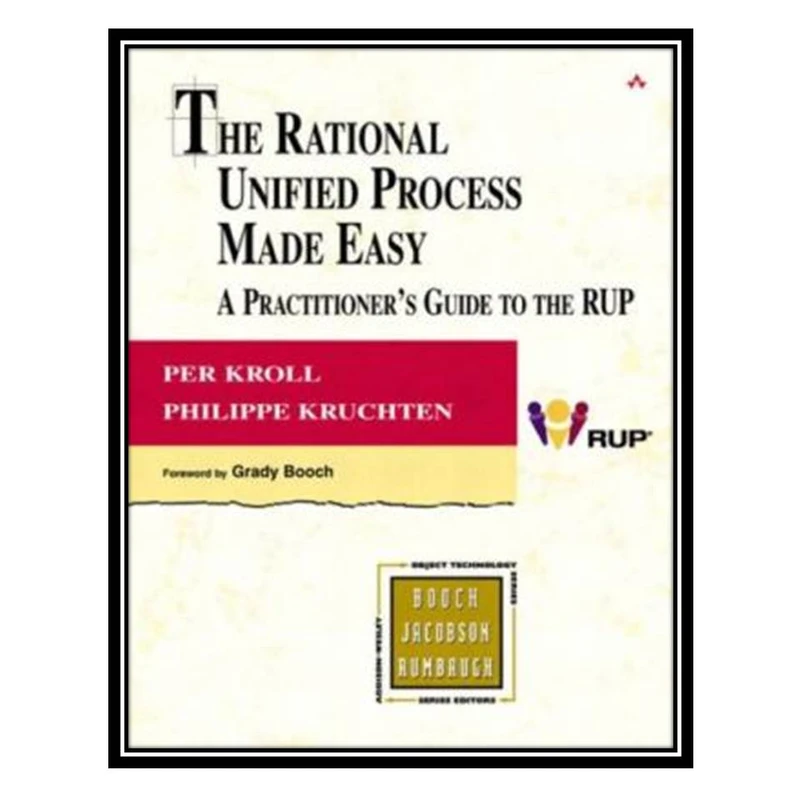 کتاب The Rational Unified Process Made Easy: A Practitioner's Guide to the RUP اثر Per Kroll and Philippe Kruchten and Grady Booch انتشارات مؤلفین طلایی