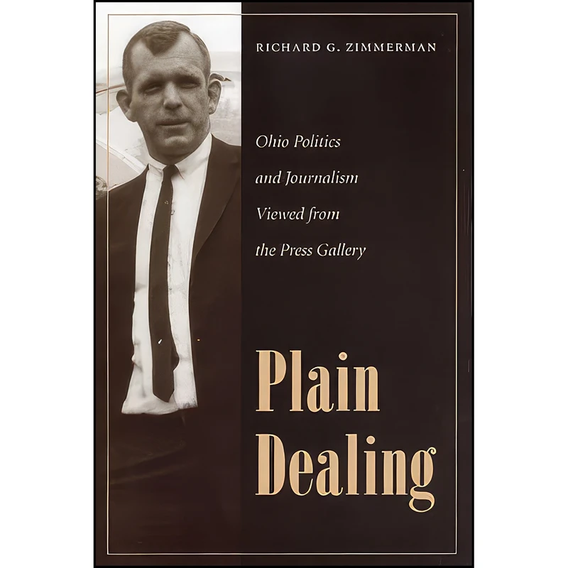 کتاب Plain Dealing اثر Richard G. Zimmerman انتشارات The Kent State University Press