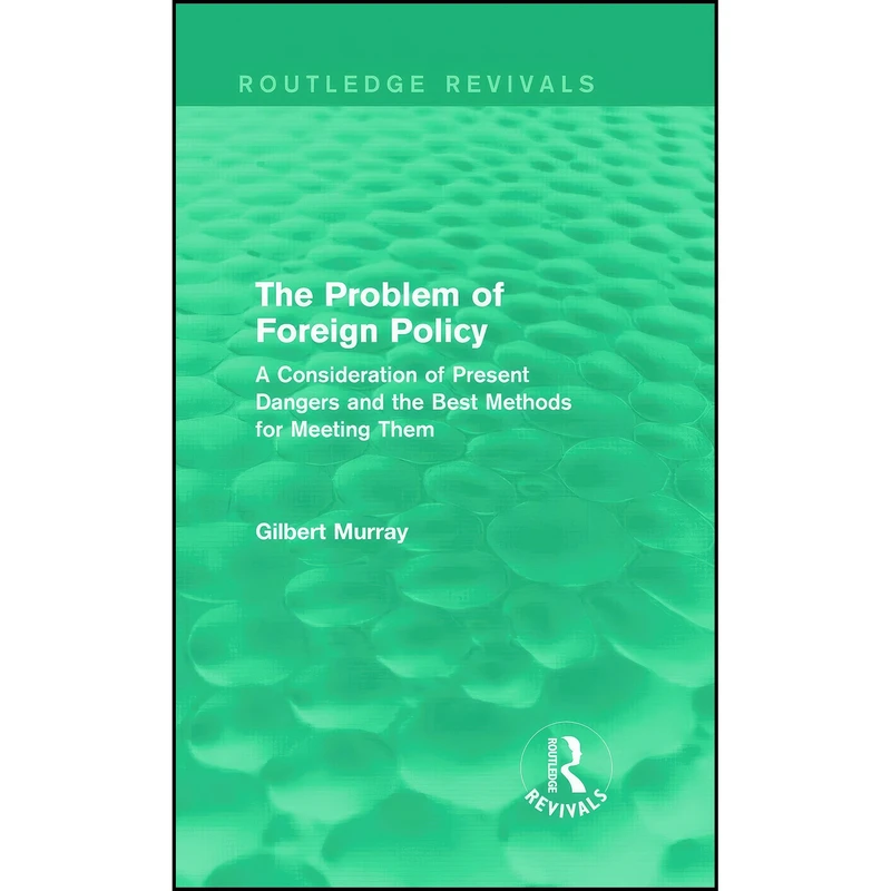 کتاب The Problem of Foreign Policy  اثر Gilbert Murray انتشارات Routledge