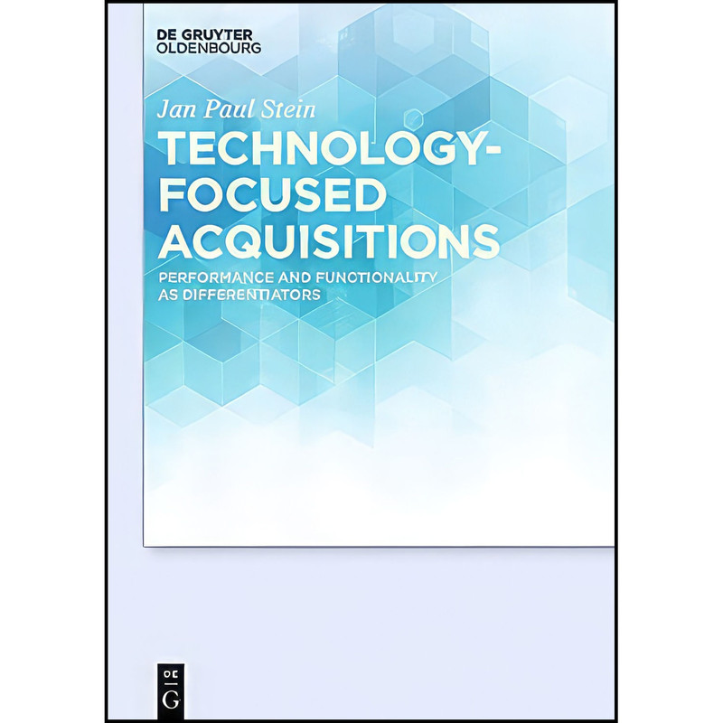 کتاب Technology-focused Acquisitions اثر Jan Paul Stein انتشارات De Gruyter Oldenbourg