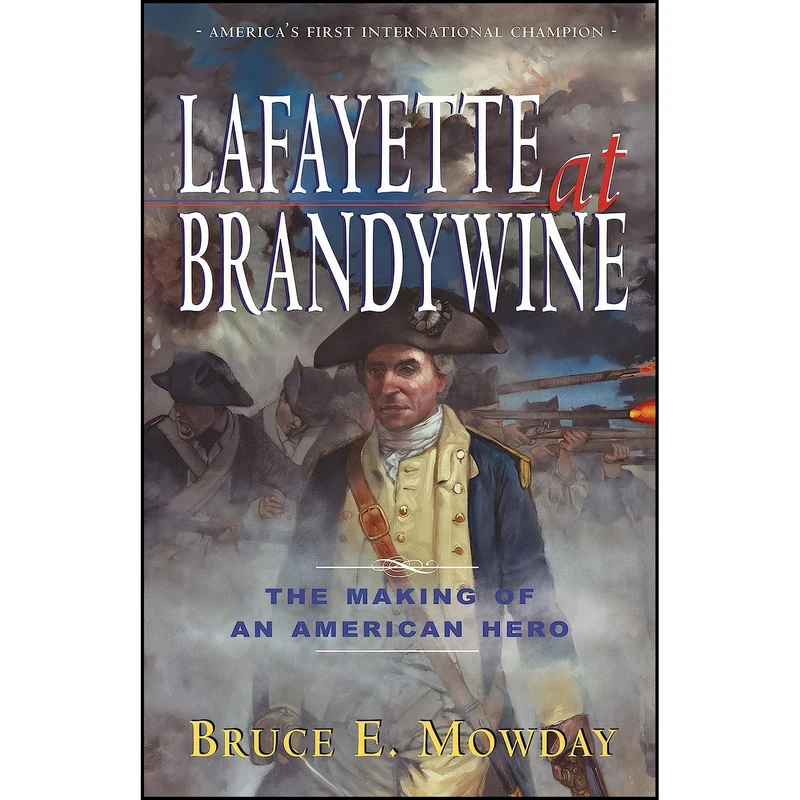 کتاب Lafayette At Brandywine اثر Bruce Mowday انتشارات Barricade Books