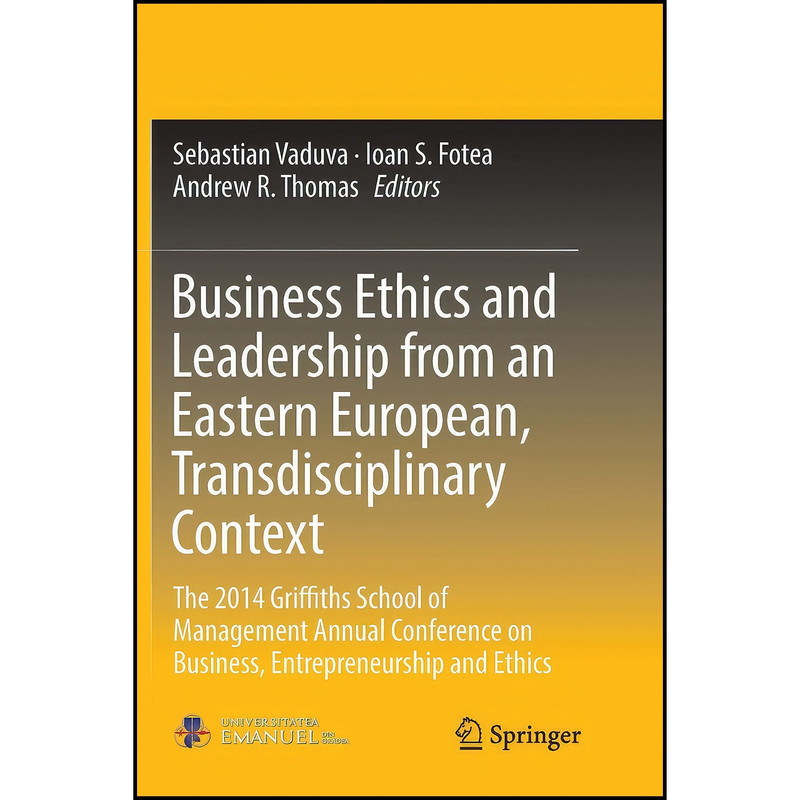 کتاب Business Ethics and Leadership from an Eastern European, Transdisciplinary Context اثر جمعي از نويسندگان انتشارات Springer