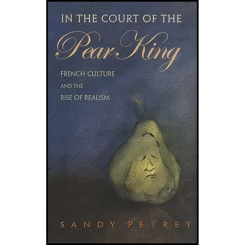 کتاب In the Court of the Pear King اثر Sandy Petrey انتشارات Cornell University Press