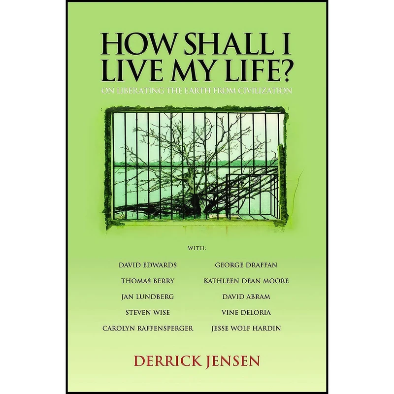 کتاب How Shall I Live My Life? اثر Derrick Jensen انتشارات PM Press