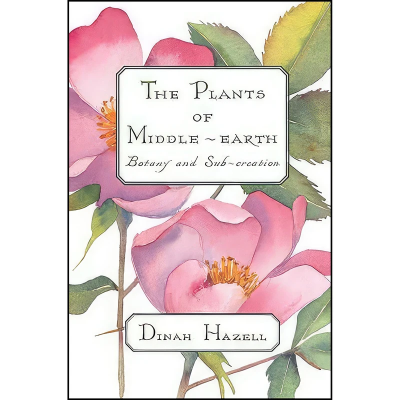 کتاب The Plants of Middle Earth اثر Dinah Hazell انتشارات The Kent State University Press