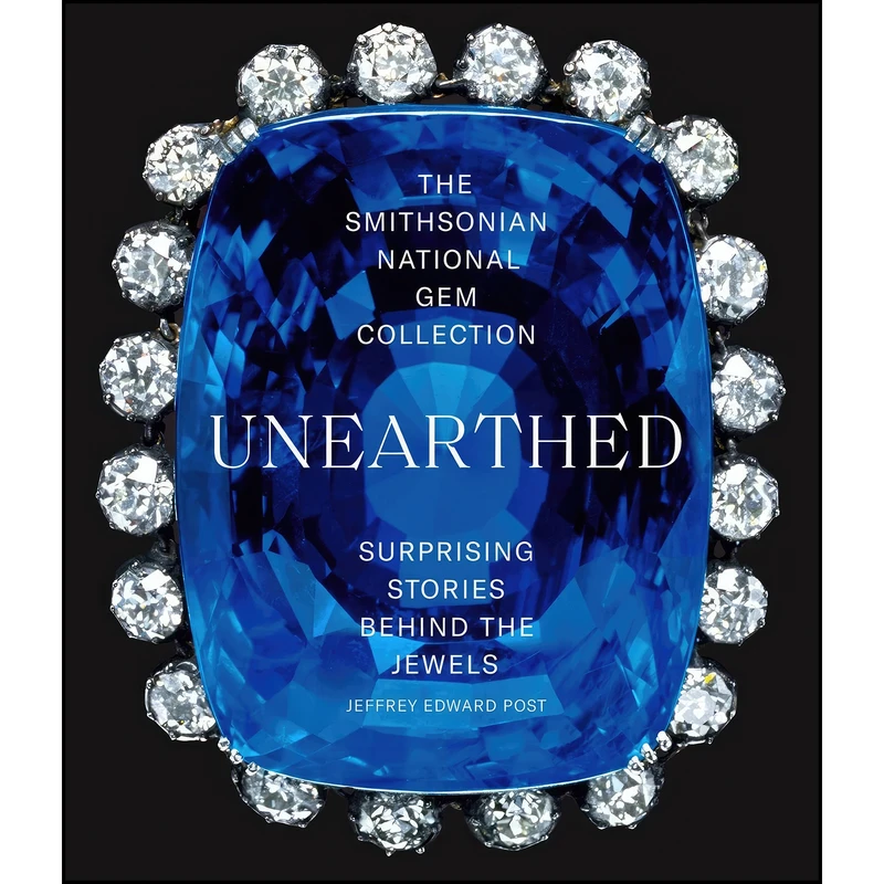 کتاب The Smithsonian National Gem Collection―Unearthed اثر Jeffrey E. Post انتشارات Harry N. Abrams