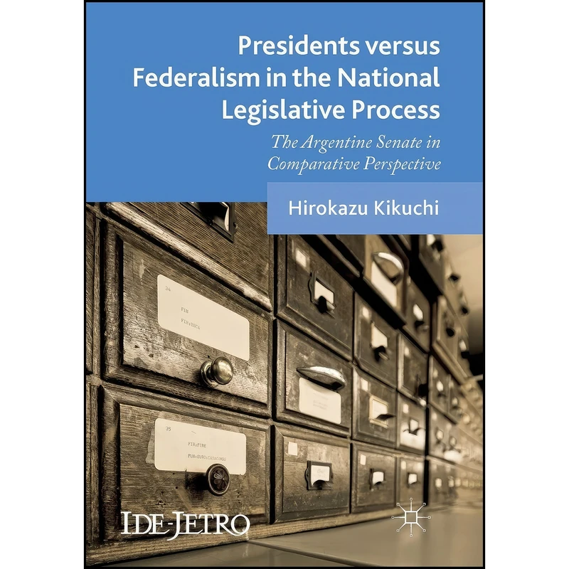 کتاب Presidents versus Federalism in the National Legislative Process اثر Hirokazu Kikuchi انتشارات تازه ها