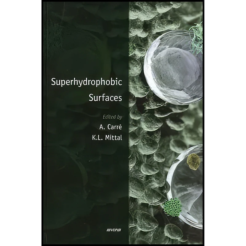 کتاب Superhydrophobic Surfaces اثر Alain Carre and Kash L. Mittal انتشارات CRC Press