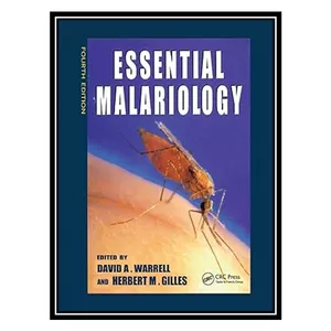کتاب Essential Malariology, 4Ed اثر David A Warrell and Herbert M Gilles انتشارات مؤلفین طلایی