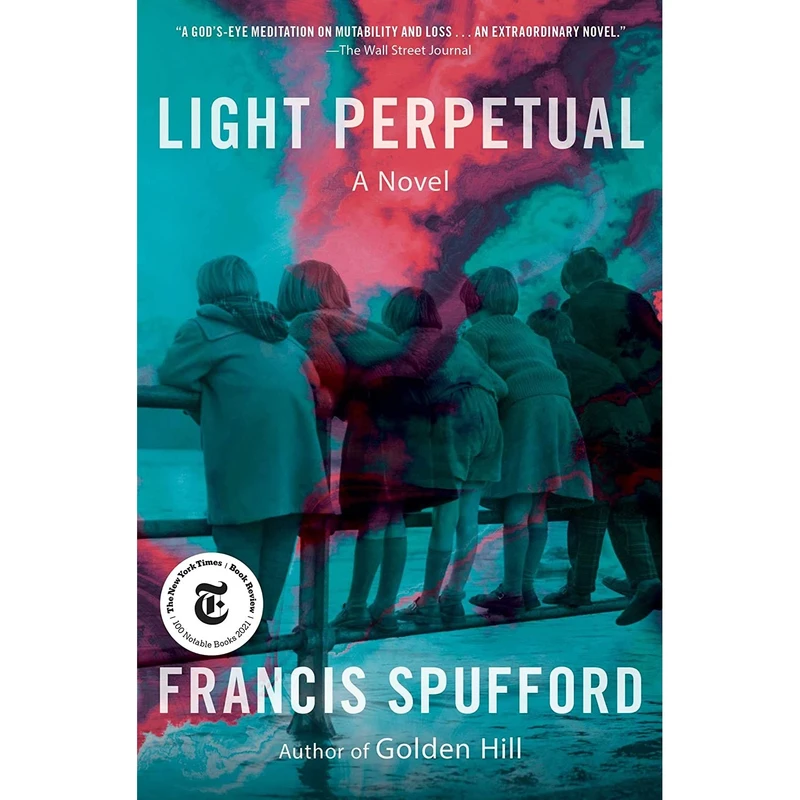 کتاب Light Perpetual: A Novel اثر Francis Spufford انتشارات Scribner