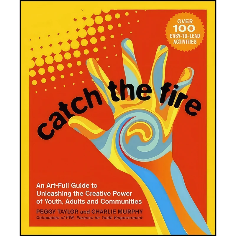 کتاب Catch the Fire اثر Peggy Taylor and Charlie Murphy انتشارات New Society Publishers