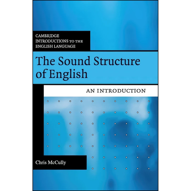 کتاب The Sound Structure of English اثر C. B. McCully and Chris McCully انتشارات Cambridge University Press