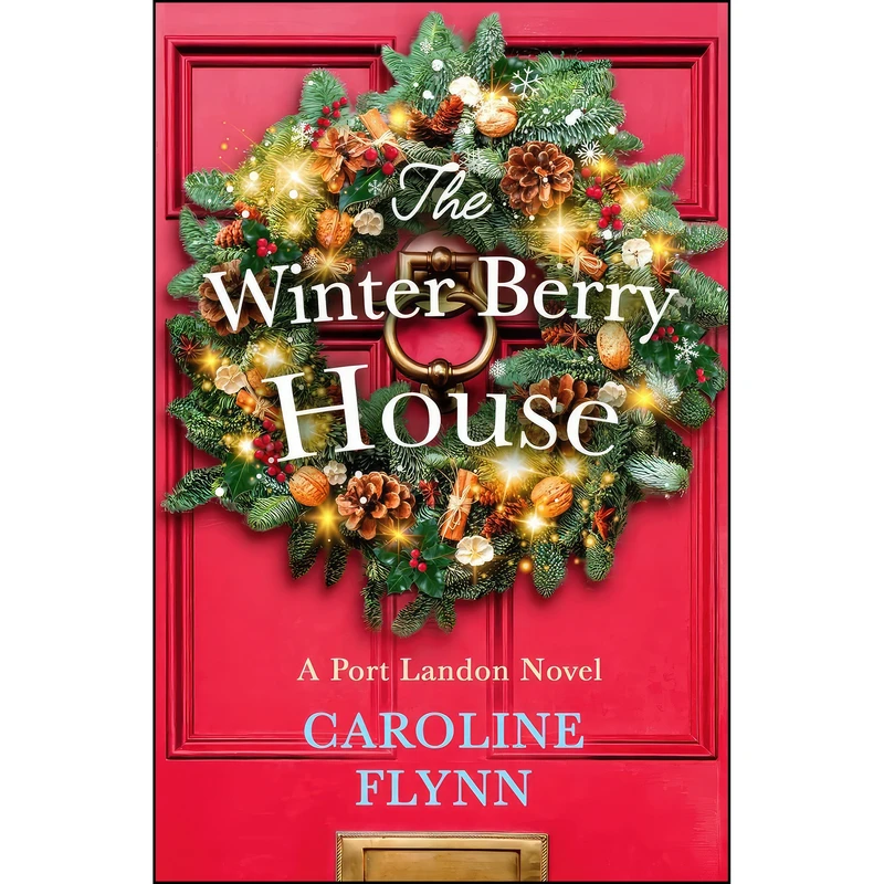 کتاب THE WINTER BERRY HOUSE اثر Caroline Flynn انتشارات HQ