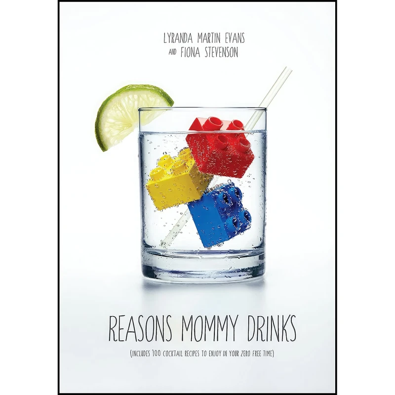 کتاب Reasons Mommy Drinks اثر Lyranda Martin-Evans and Fiona Stevenson انتشارات Crown