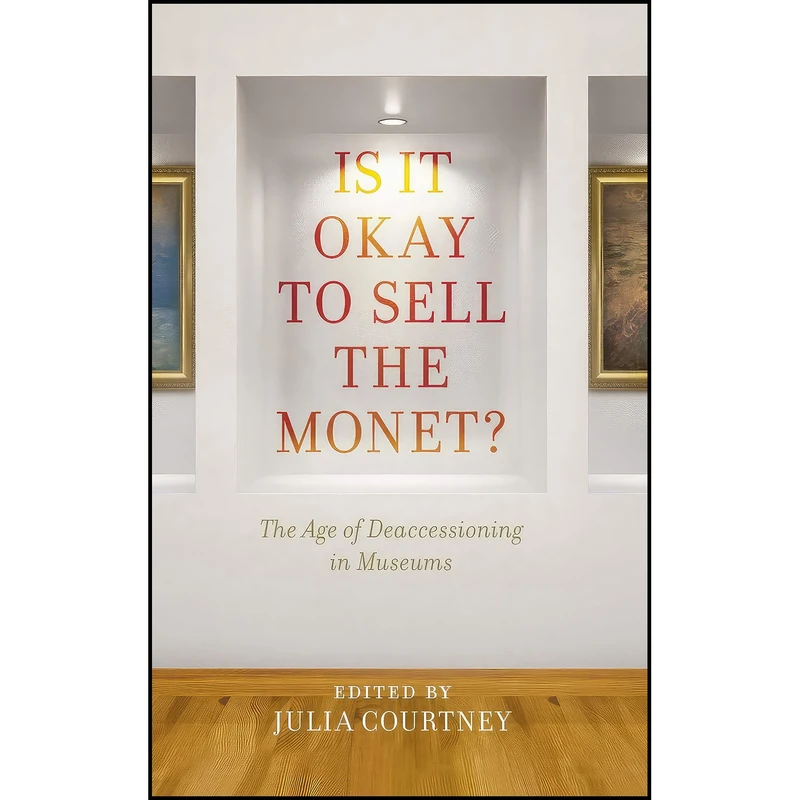 کتاب Is It Okay to Sell the Monet? اثر Julia Courtney انتشارات Rowman   Littlefield Publishers