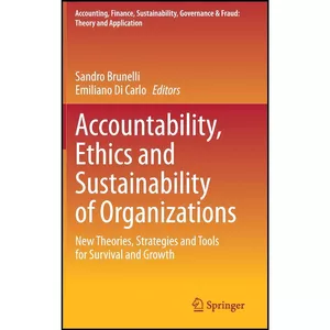 کتاب Accountability, Ethics and Sustainability of Organizations اثر جمعي از نويسندگان انتشارات Springer