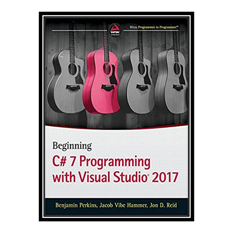 قیمت و خرید کتاب Beginning C# 7 Programming with Visual Studio 2017 ...