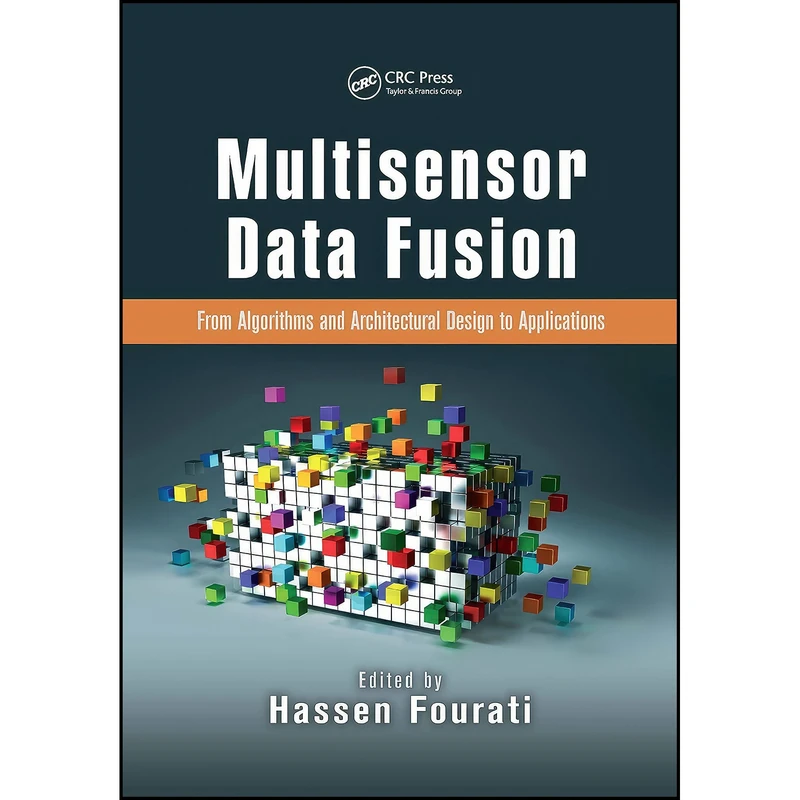کتاب Multisensor Data Fusion  اثر Hassen Fourati انتشارات تازه ها