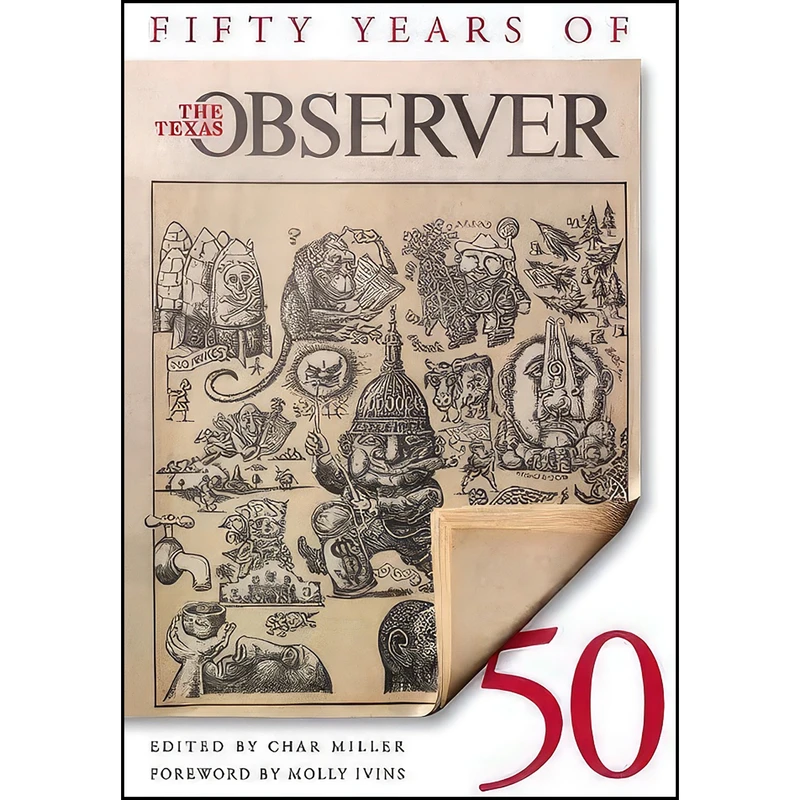 کتاب Fifty Years of the Texas Observer اثر Char Miller and Molly Ivins انتشارات Maverick Books