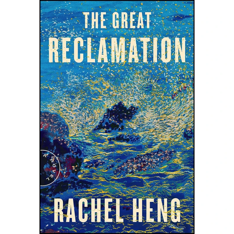 کتاب The Great Reclamation اثر Rachel Heng انتشارات Riverhead Books