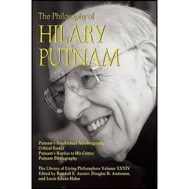 کتاب The Philosophy of Hilary Putnam  اثر Randall E. Auxier and Douglas R. Anderson and Lewis Edwin Hahn انتشارات Open Court