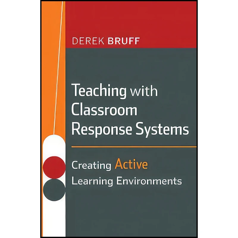 کتاب Teaching with Classroom Response Systems اثر Derek Bruff انتشارات Jossey-Bass