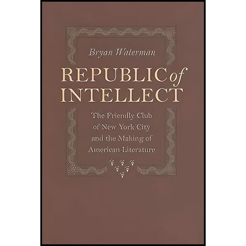 کتاب Republic of Intellect اثر Bryan Waterman انتشارات Johns Hopkins University Press
