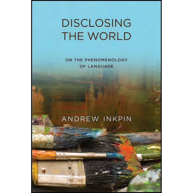کتاب Disclosing the World اثر Andrew Inkpin انتشارات The MIT Press